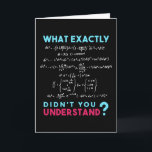 Physics formula Joke funny Math Card<br><div class="desc">Cool and funny physics design. A must for every physicist,  physics student,  physics teacher and physics lover. Great gift idea for Physics Nerds and Physics Geeks. What exactly didn't you understand?</div>