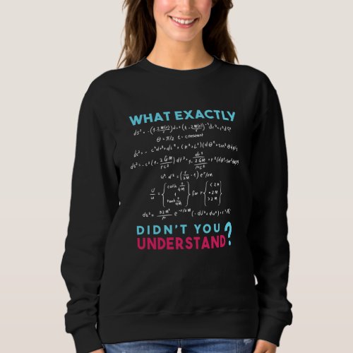 Physics formula Joke funny Math Sweatshirt