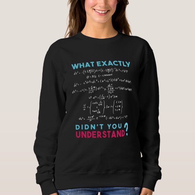 Physics formula Joke funny Math Sweatshirt (Front)