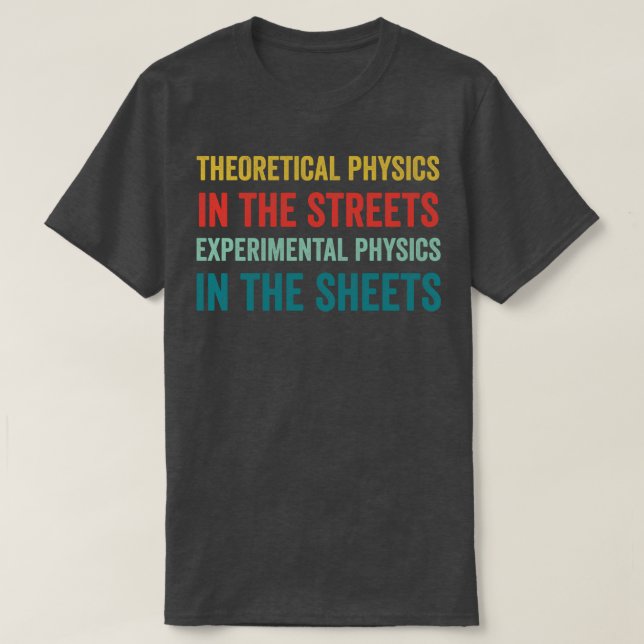 Physics Funny Physicist Pun Science 1 T-Shirt (Design Front)
