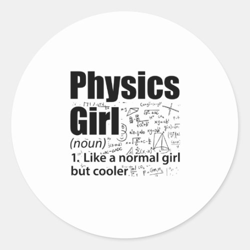 Physics Girls  Physicist Science Gifts Classic Round Sticker