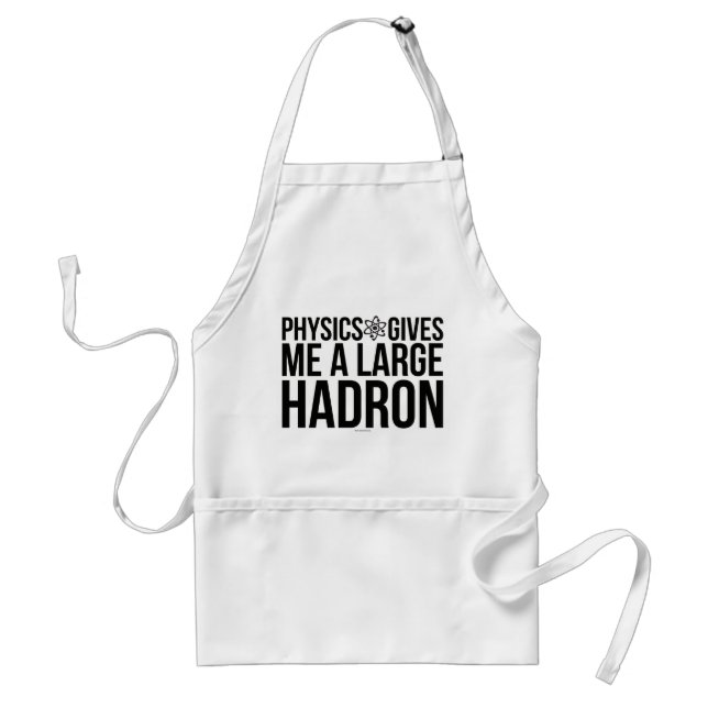 Physics Gives Me A Large Hadron Adult Apron (Front)
