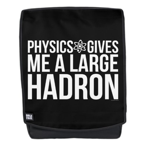 Physics Gives Me A Large Hadron Backpack