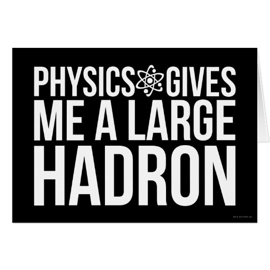 Physics Gives Me A Large Hadron Cards (Front Horizontal)