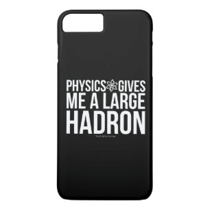 Physics Gives Me A Large Hadron iPhone 8 Plus/7 Plus Case