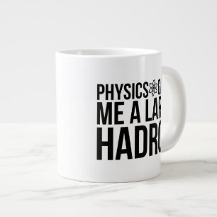 Physics Gives Me A Large Hadron Large Coffee Mug