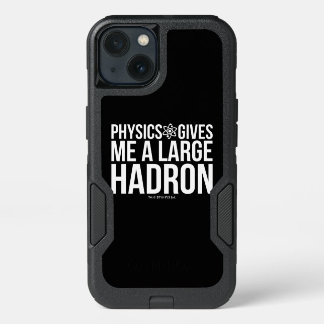 Physics Gives Me A Large Hadron Otterbox iPhone Case (Back)