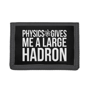 Physics Gives Me A Large Hadron Tri-fold Wallet