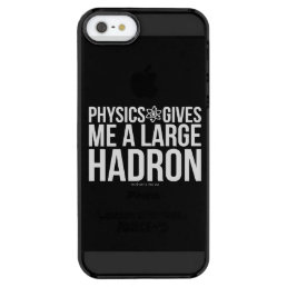 Physics Gives Me A Large Hadron Clear iPhone SE/5/5s Case