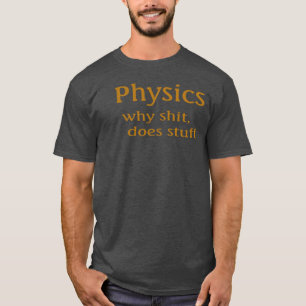 physics humor T-Shirt