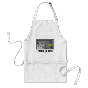 Physics Is Phun (Fun) (Schrödinger's Cat Thought) Adult Apron