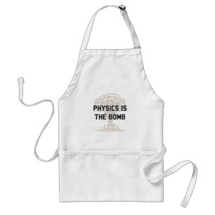 Physics is the Nuclear Bomb Adult Apron