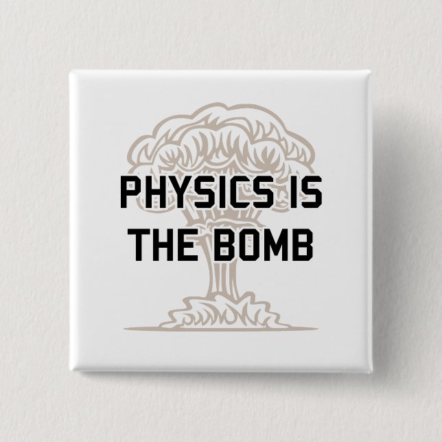 Physics is the Nuclear Bomb Button (Front)