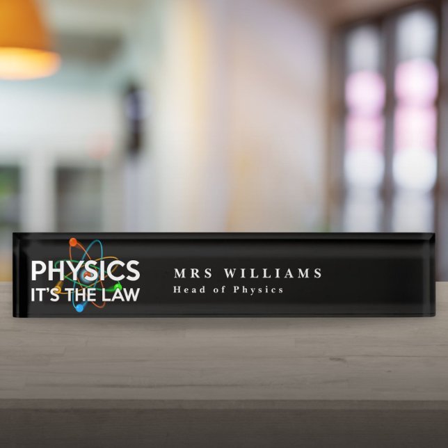 PHYSICS ITS THE LAW Funny Science Quote Desk Name Plate (PHYSICS ITS THE LAW Funny Science Quote Desk Name Plate)