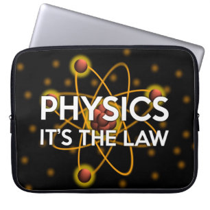 PHYSICS IT'S THE LAW LAPTOP SLEEVE