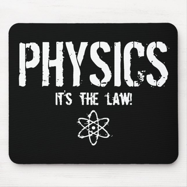 Physics - It's the Law! Mouse Pad (Front)