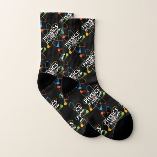 PHYSICS ITS THE LAW SOCKS