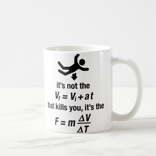 physics _ its the sudden deceleration that kills  coffee mug