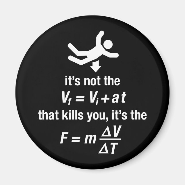 physics - it's the sudden deceleration that kills  magnet (Front)