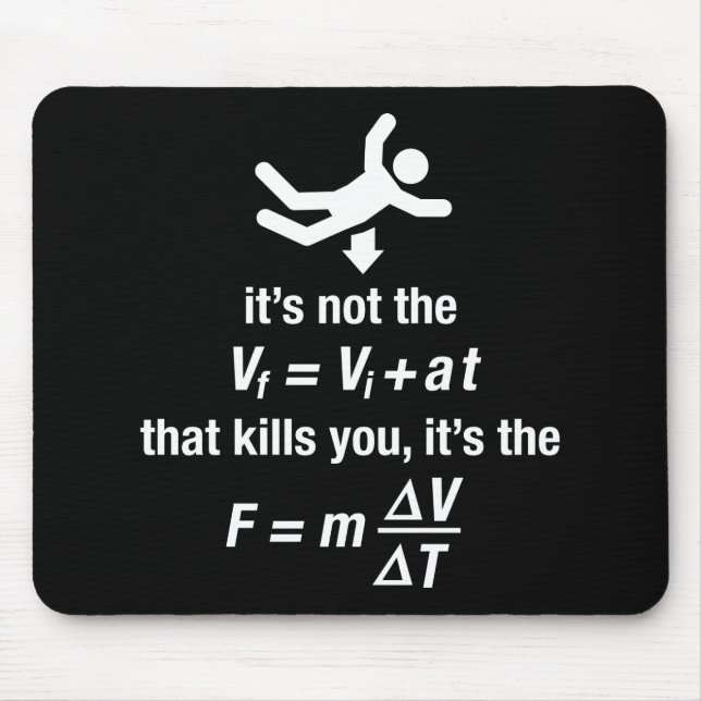 physics - it's the sudden deceleration that kills  mouse pad (Front)