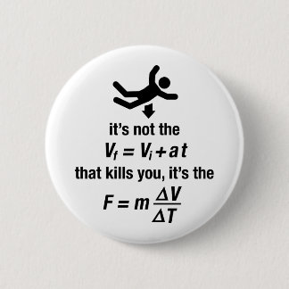 physics - it's the sudden deceleration that kills pinback button