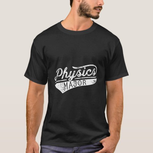 Physics Major Hoodie Physics Major Gift T_Shirt