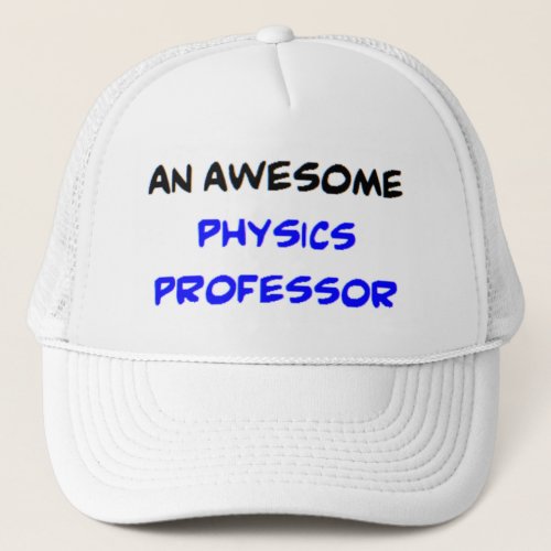 physics professor2 awesome trucker hat