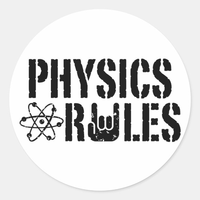 Physics Rules Classic Round Sticker (Front)
