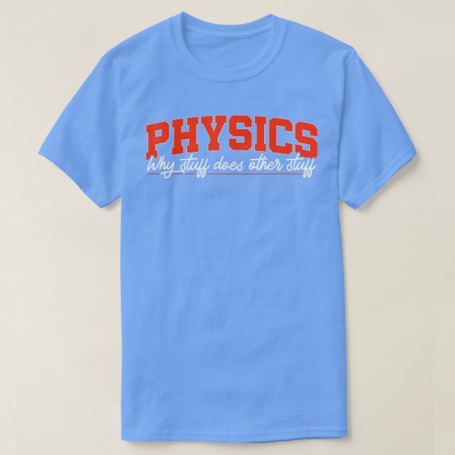 Physics Science Physicist Gift  T-Shirt (Design Front)