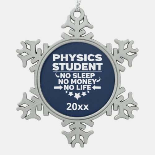 Physics Student No Sleep Life Athletic Navy Snowflake Pewter Christmas Ornament