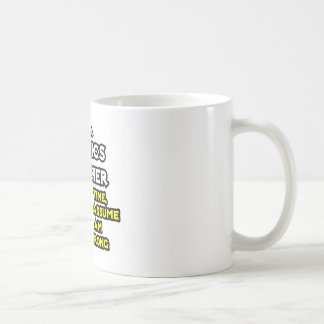 Physics Teacher...Assume I Am Never Wrong Coffee Mug