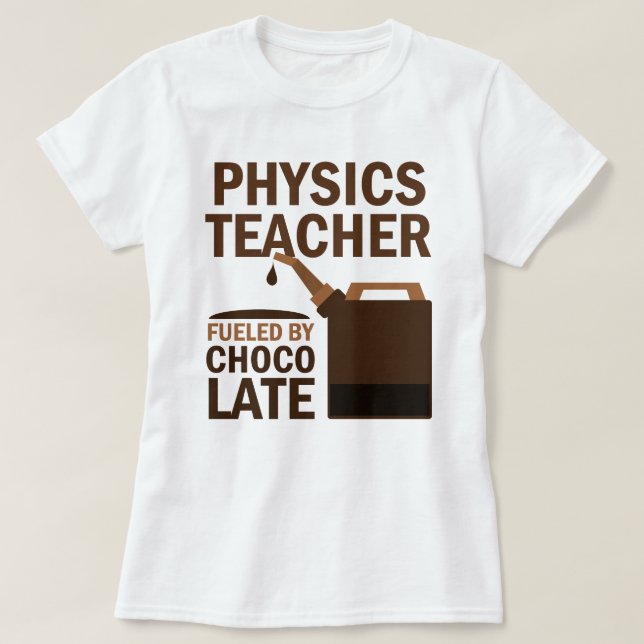 Physics Teacher (Funny) Gift T-Shirt (Design Front)