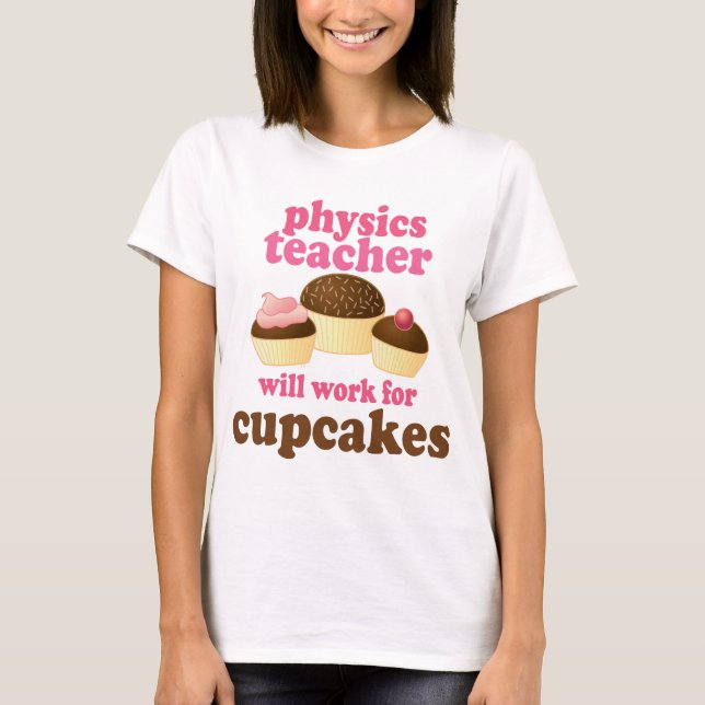 Physics Teacher (Funny) Gift T-Shirt (Front)