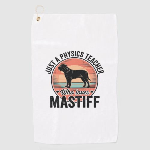 Physics Teacher Loves Mastiff Vintage Dog Shirt_1 Golf Towel
