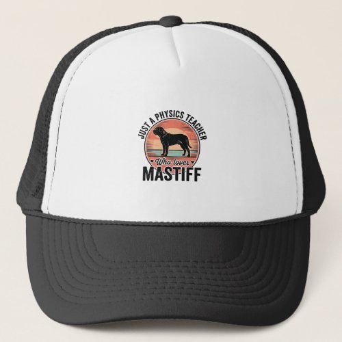 Physics Teacher Loves Mastiff Vintage Dog Shirt_1 Trucker Hat
