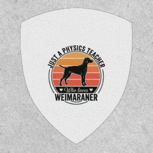Physics Teacher Loves Weimaraner Vintage Dog Desig Patch