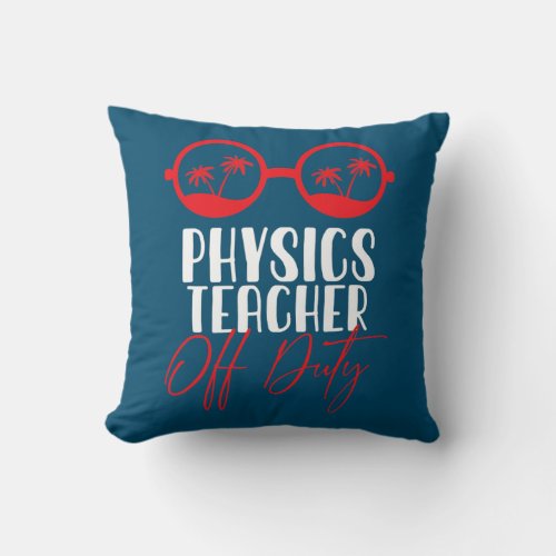 Physics Teacher Off Duty Sunglasses Palm Tree Throw Pillow