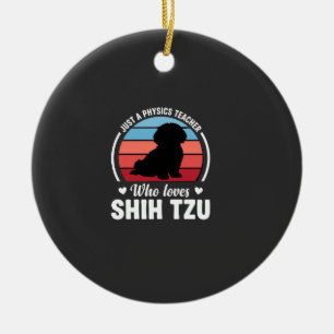 Physics Teacher Shih Tzu Dog Lover Ceramic Ornament