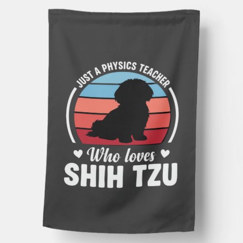 Physics Teacher Shih Tzu Dog Lover House Flag