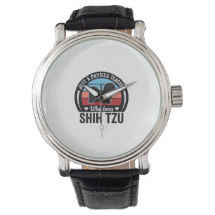 Physics Teacher Shih Tzu Vintage Dog Shirt Design_ Watch
