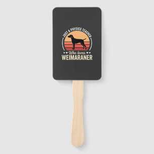 Physics Teacher Weimaraner Dog Lover Hand Fan