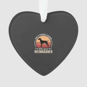 Physics Teacher Weimaraner Dog Lover Ornament