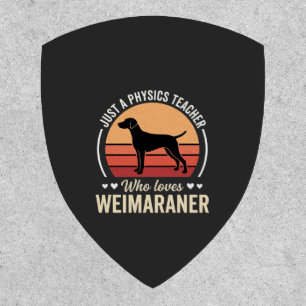 Physics Teacher Weimaraner Dog Lover Patch