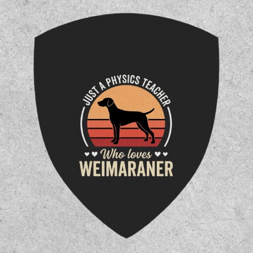 Physics Teacher Weimaraner Dog Lover Patch