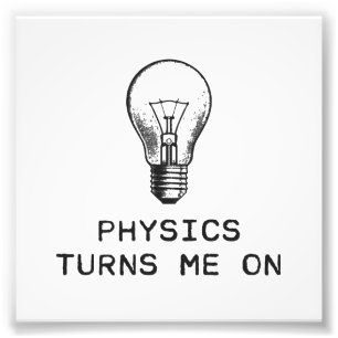 Physics Turns Me On Photo Print