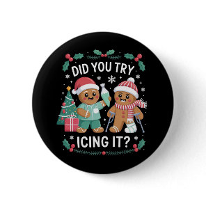 Physio Physical Therapy Did You Try Icing It Nurse Button