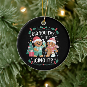Physio Physical Therapy Did You Try Icing It Nurse Ceramic Ornament