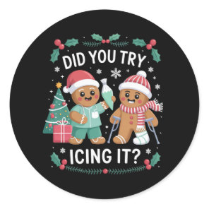 Physio Physical Therapy Did You Try Icing It Nurse Classic Round Sticker