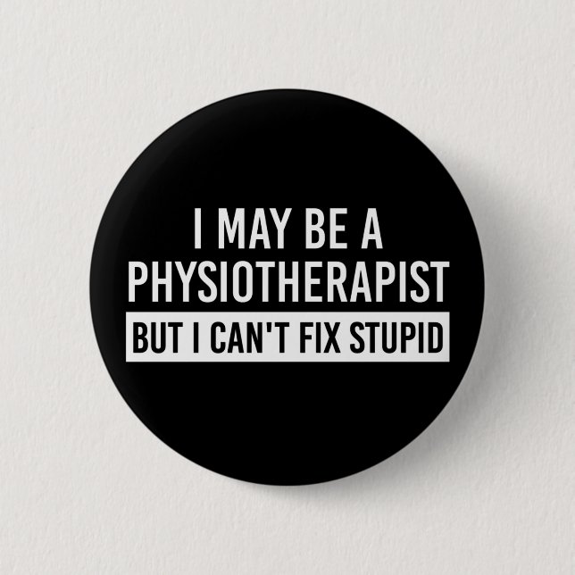 Physiotherapist Funny Sayings PT gifts Button (Front)