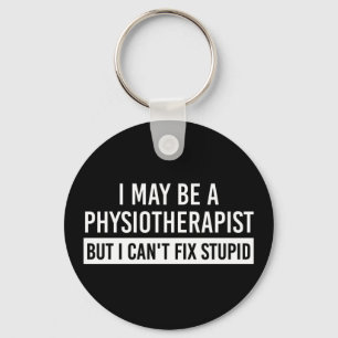 Physiotherapist Funny Sayings PT gifts Keychain